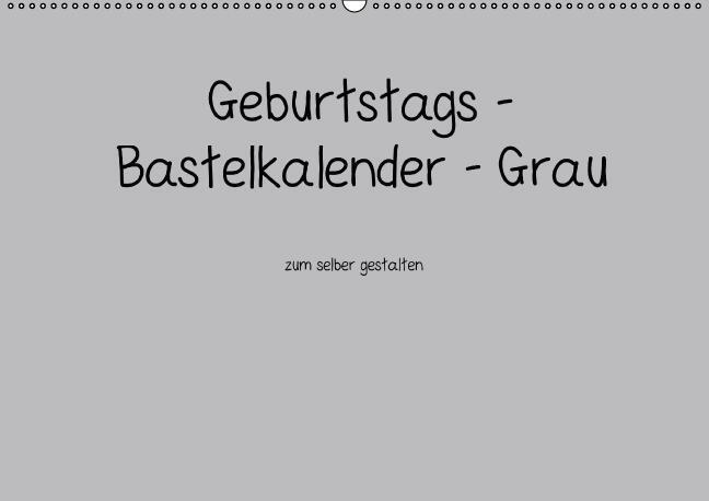 Cover: 9783660441727 | Geburtstags - Bastelkalender - Grau (Wandkalender immerwährend DIN...