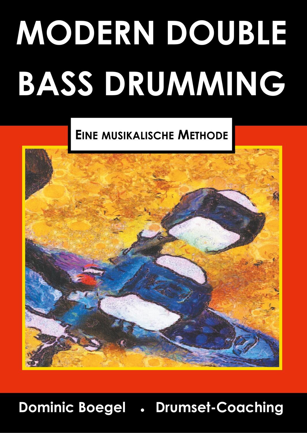 Cover: 9783749471430 | Modern Double Bass Drumming | Eine musikalische Methode | Bögel | Buch