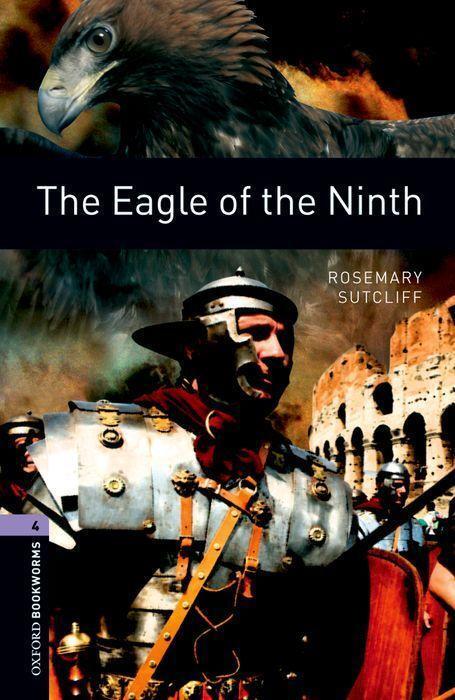 Cover: 9780194791724 | Oxford Bookworms Library: Level 4:: The Eagle of the Ninth | Sutcliff