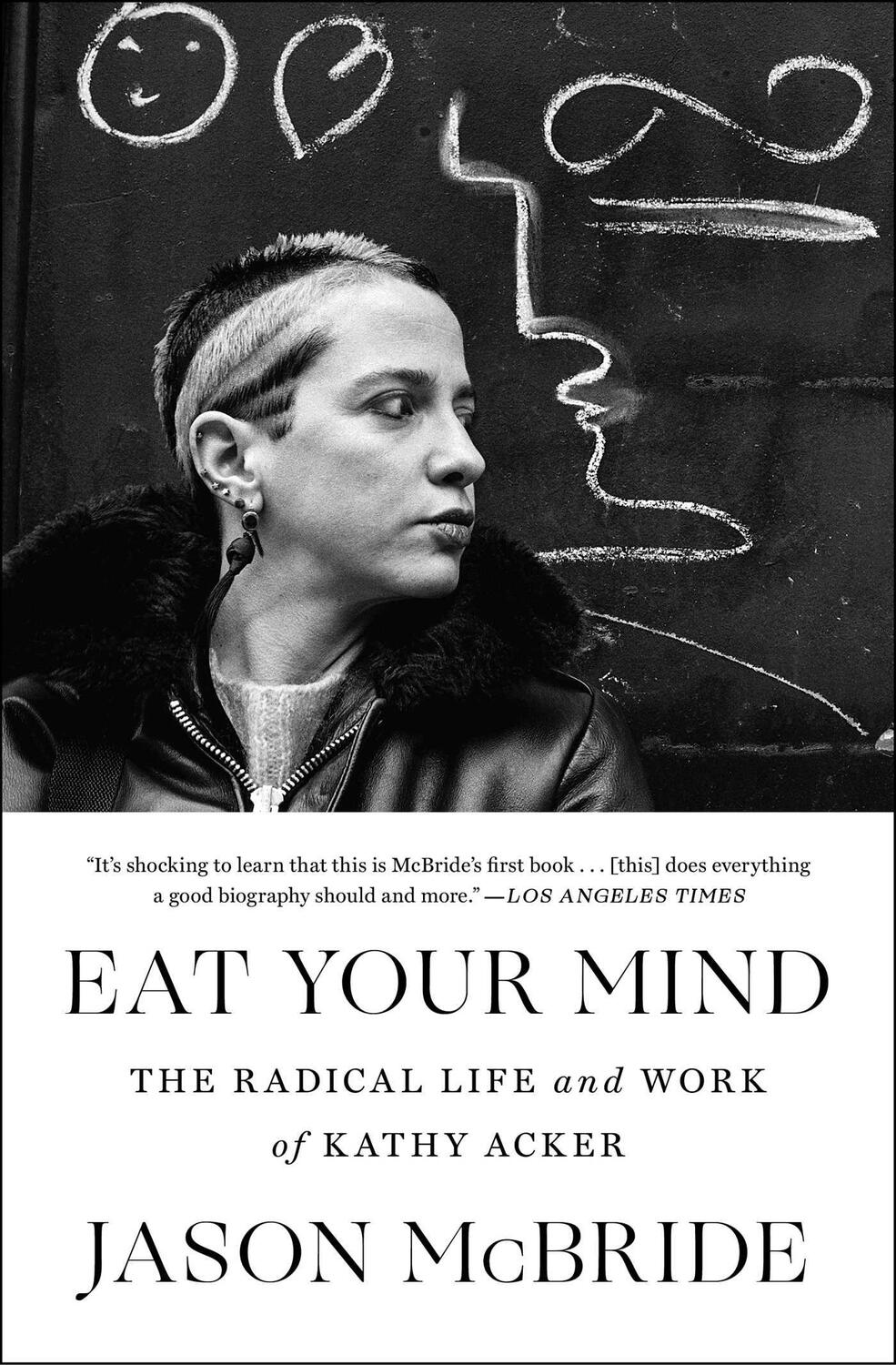 Cover: 9781982117030 | Eat Your Mind | The Radical Life and Work of Kathy Acker | McBride