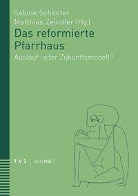 Cover: 9783290177041 | Das reformierte Pfarrhaus | Auslauf- oder Zukunftsmodell?, denkMal 7