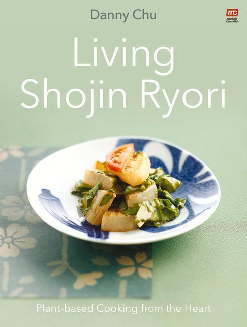 Cover: 9789814974851 | Living Shojin Ryori | Plant-Based Cooking from the Heart | Danny Chu