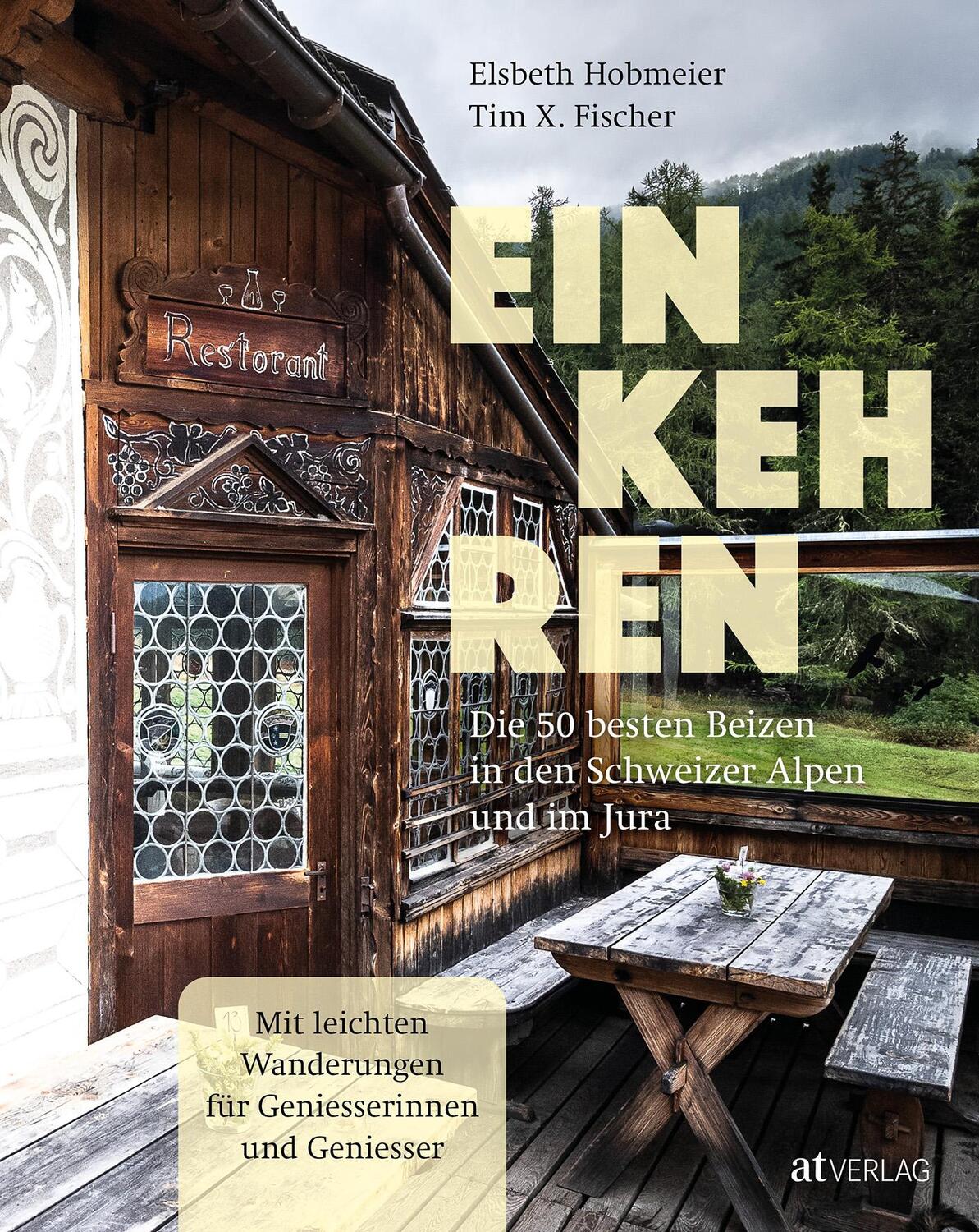 Cover: 9783039022021 | Einkehren | Die 50 besten Beizen in den Schweizer Alpen und im Jura