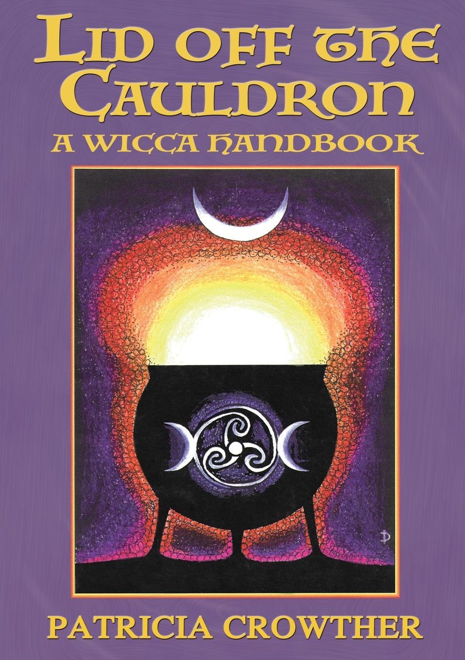 Cover: 9781913768058 | Lid Off The Cauldron | A Wicca Handbook | Patricia Crowther | Buch