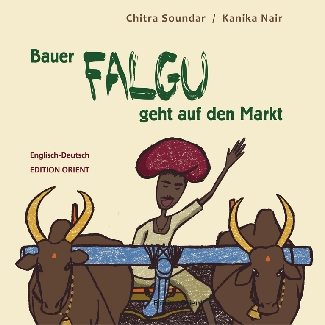 Cover: 9783922825944 | Bauer Falgu geht auf den Markt | Chitra Soundar | Buch | Deutsch