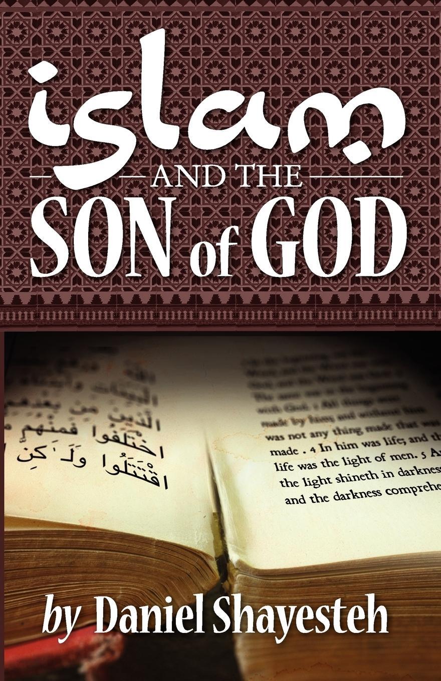 Cover: 9780975601730 | Islam and the Son of God | Daniel Shayesteh | Taschenbuch | Paperback