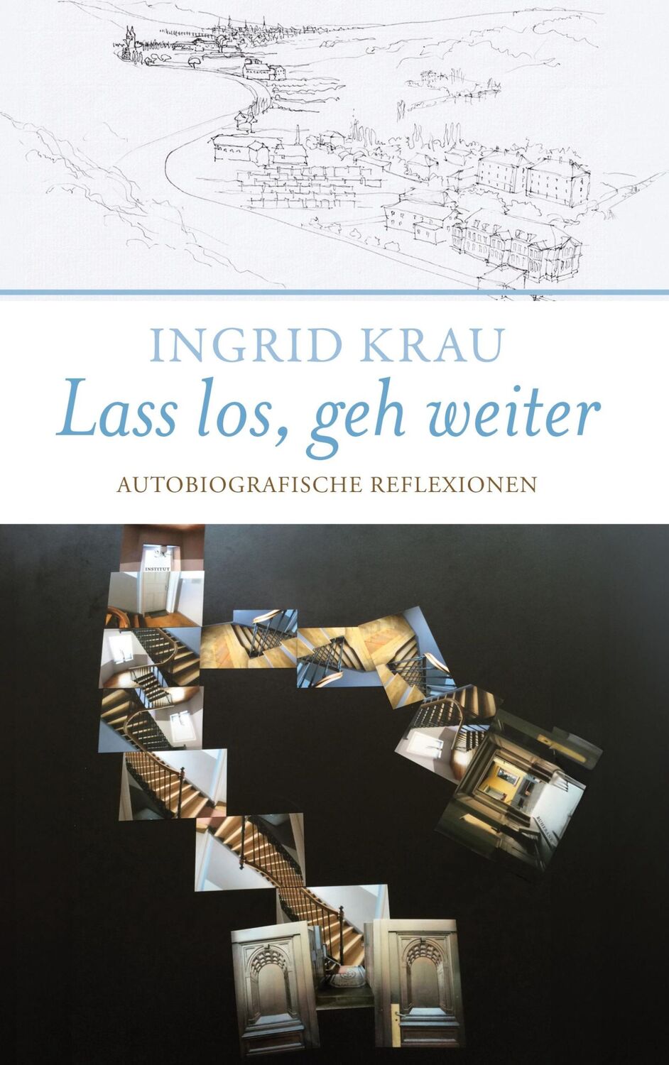 Cover: 9783759709479 | Lass los, geh weiter | Autobiografische Reflexionen | Ingrid Krau