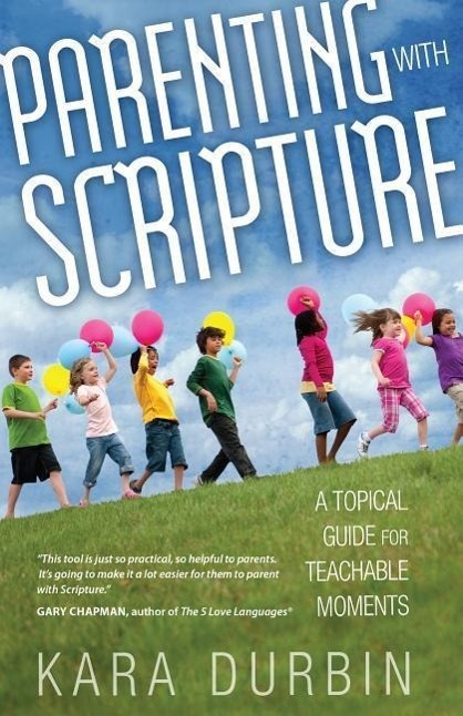 Cover: 9780802408495 | Parenting With Scripture | A Topical Guide for Teachable Moments