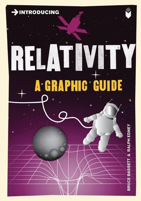 Cover: 9781848310575 | Introducing Relativity | A Graphic Guide | Bruce Bassett | Taschenbuch