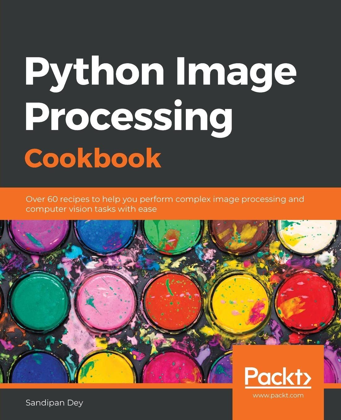 Cover: 9781789537147 | Python Image Processing Cookbook | Sandipan Dey | Taschenbuch | 2020