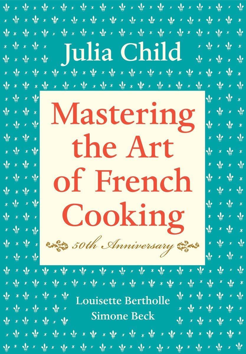 Cover: 9780375413407 | Mastering the Art of French Cooking: Volume 1. 50th Anniversary...