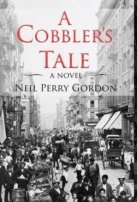 Cover: 9781913545017 | A Cobbler's Tale | Neil Perry Gordon | Buch | Englisch | 2019