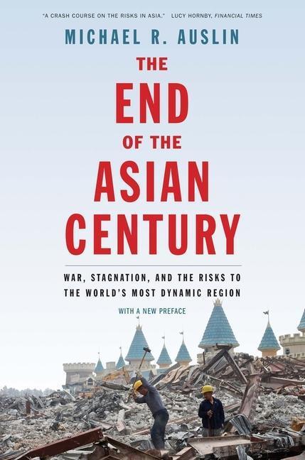 Cover: 9780300239980 | The End of the Asian Century | Michael R. Auslin | Taschenbuch | 2018