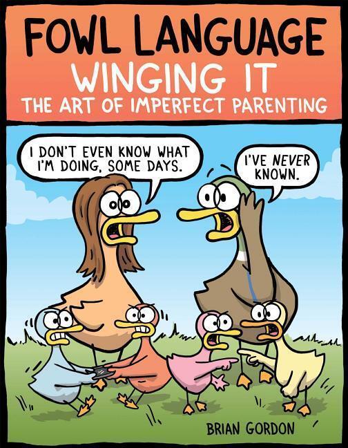 Cover: 9781524851835 | Fowl Language: Winging It | The Art of Imperfect Parenting | Gordon