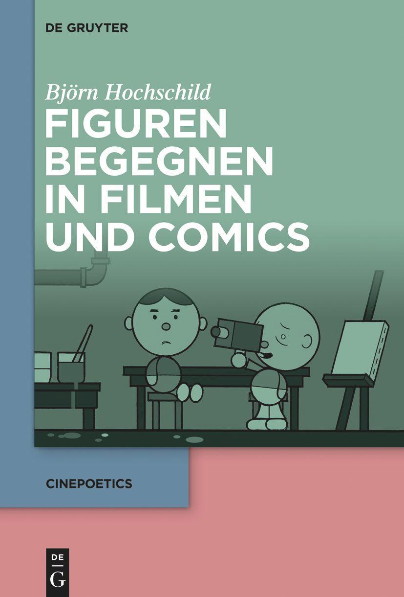 Cover: 9783111086958 | Figuren begegnen in Filmen und Comics | Björn Hochschild | Buch | X