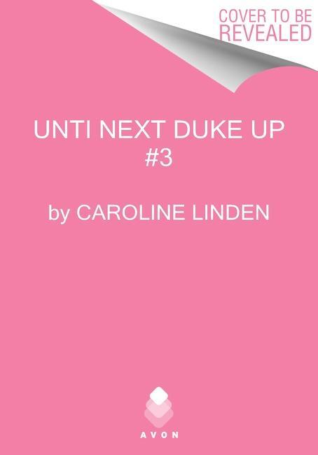 Cover: 9780062913661 | All the Duke I Need | Desperately Seeking Duke | Caroline Linden
