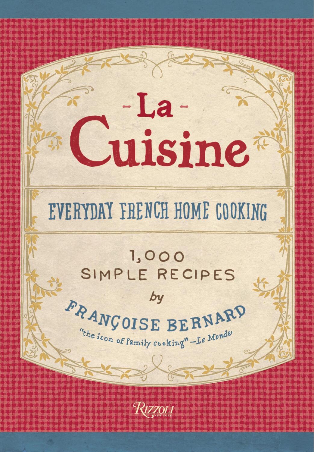 Cover: 9780789329066 | La Cuisine: Everyday French Home Cooking | Francoise Bernard | Buch