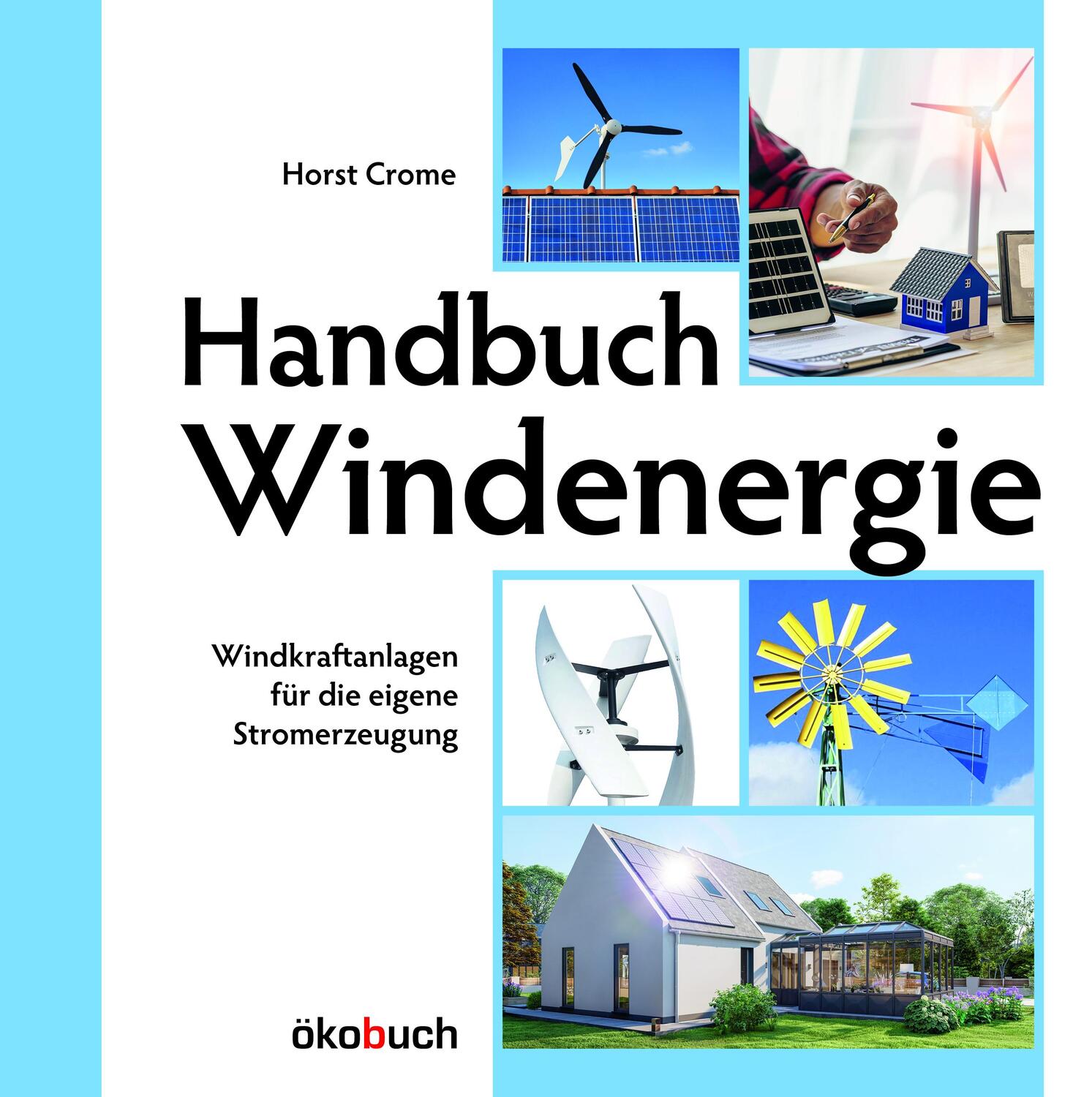 Cover: 9783947021383 | Handbuch Windenergie | Windkraftanlagen für die eigene Stromerzeugung
