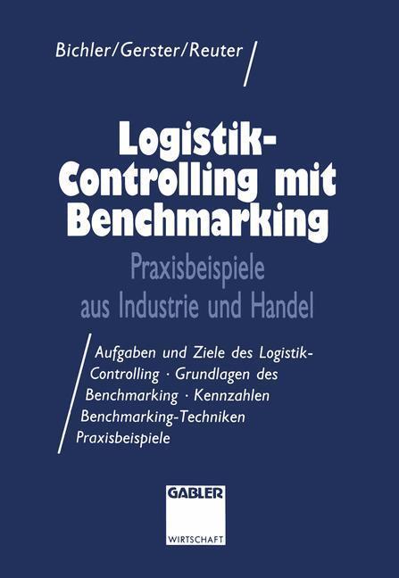 Cover: 9783409137645 | Logistik-Controlling mit Benchmarking | Wolfgang Gerster (u. a.) | XIV