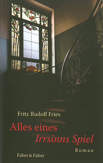 Cover: 9783835313729 | Alles eines Irrsinns Spiel | Roman | Fritz Rudolf Fries | Buch | 2013