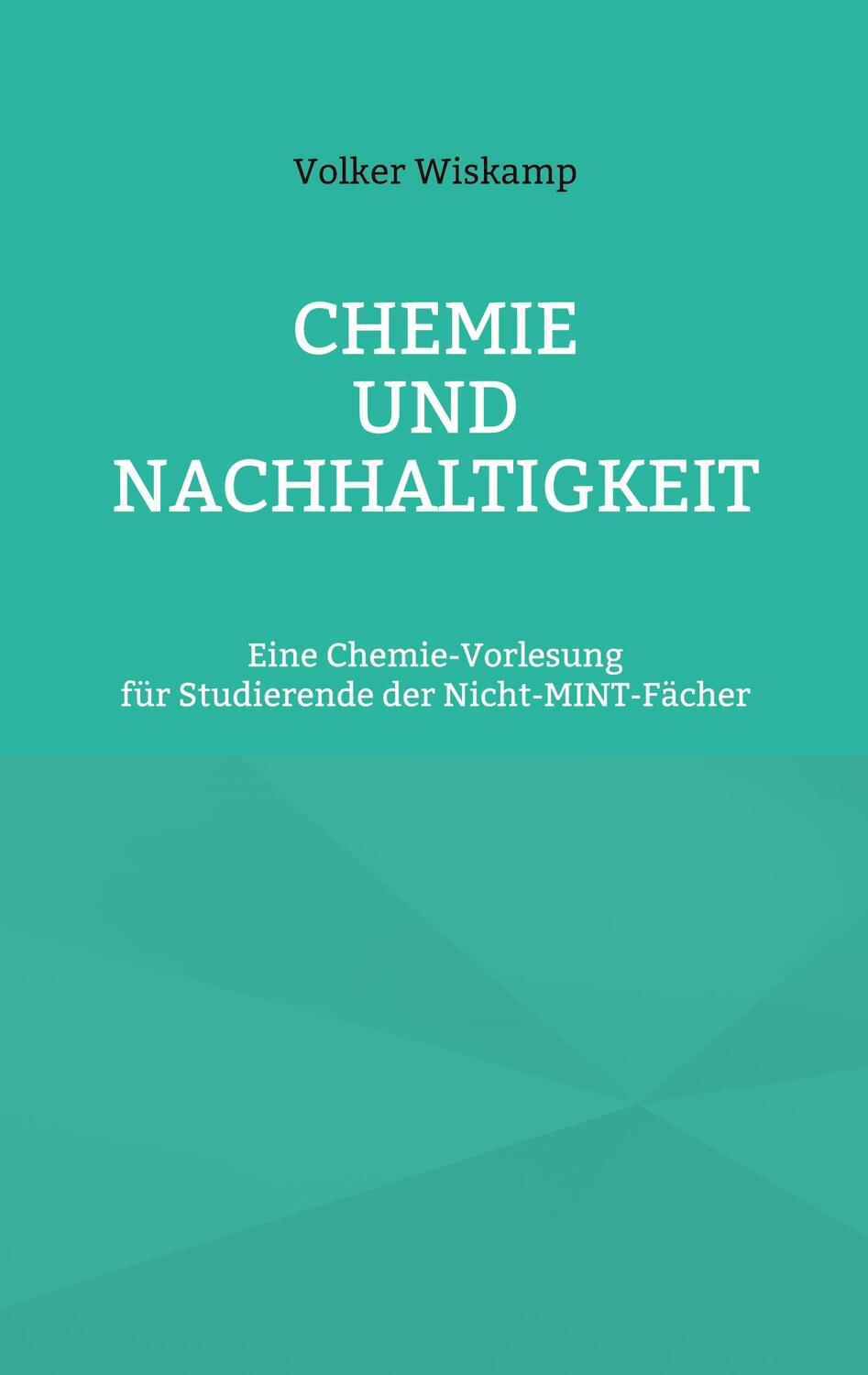 Cover: 9783756201495 | Chemie und Nachhaltigkeit | Volker Wiskamp | Taschenbuch