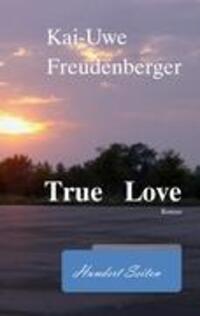 Cover: 9783839167915 | True Love | Kai-Uwe Freudenberger | Taschenbuch | Paperback | 100 S.