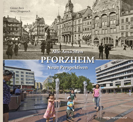 Cover: 9783897357648 | Pforzheim. Alte Ansichten - Neue Perspektiven | Anne Ohngemach | Buch