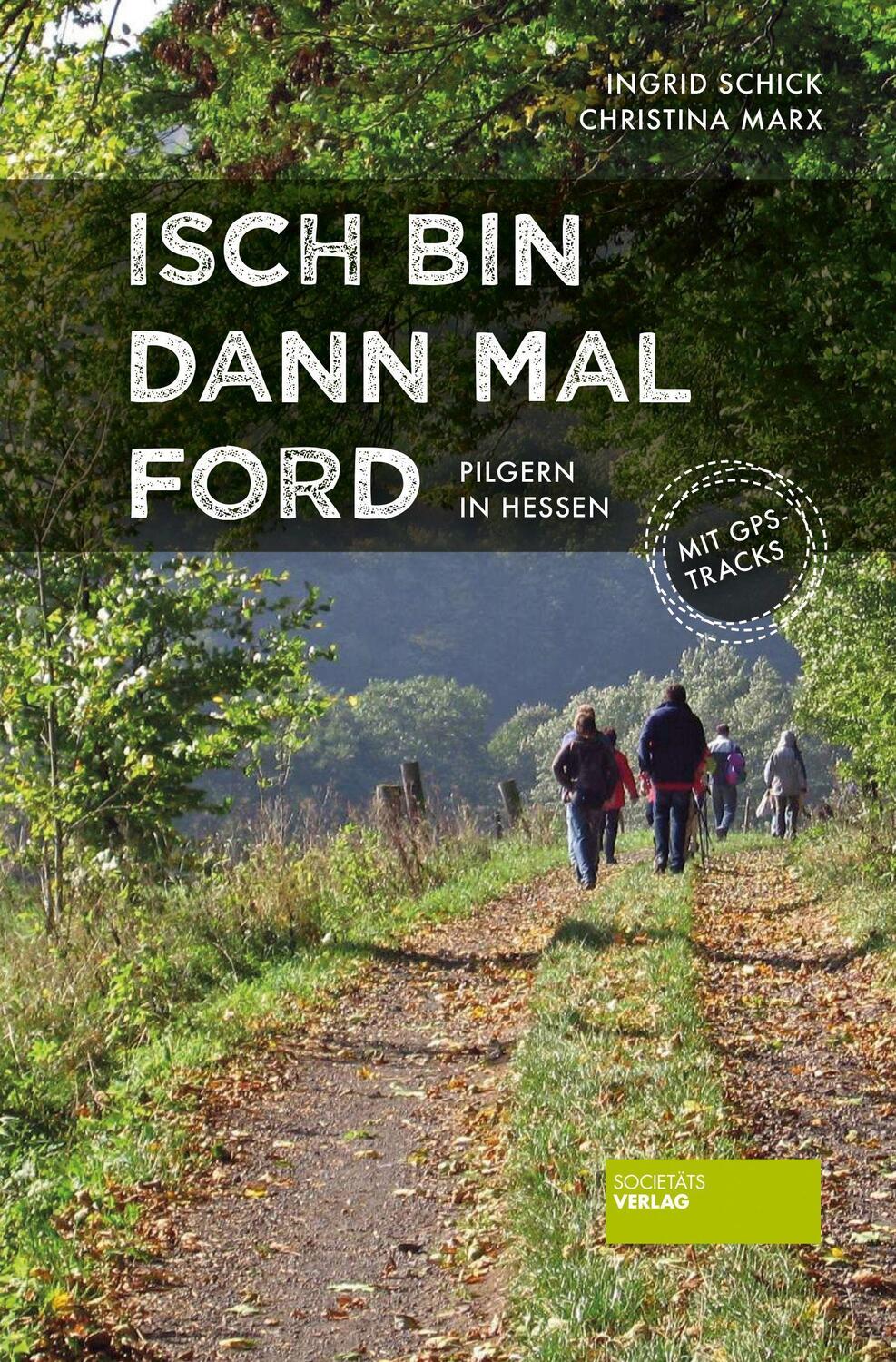 Cover: 9783955423711 | Isch bin dann mal ford | Pilgern in Hessen | Ingrid Schick | Buch