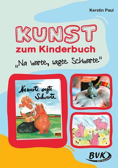 Cover: 9783965202313 | Kunst zum Kinderbuch: Na warte, sagte Schwarte | Kerstin Paul | 32 S.