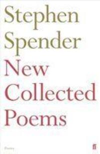 Cover: 9780571347728 | New Collected Poems of Stephen Spender | Sir Stephen Spender | Buch