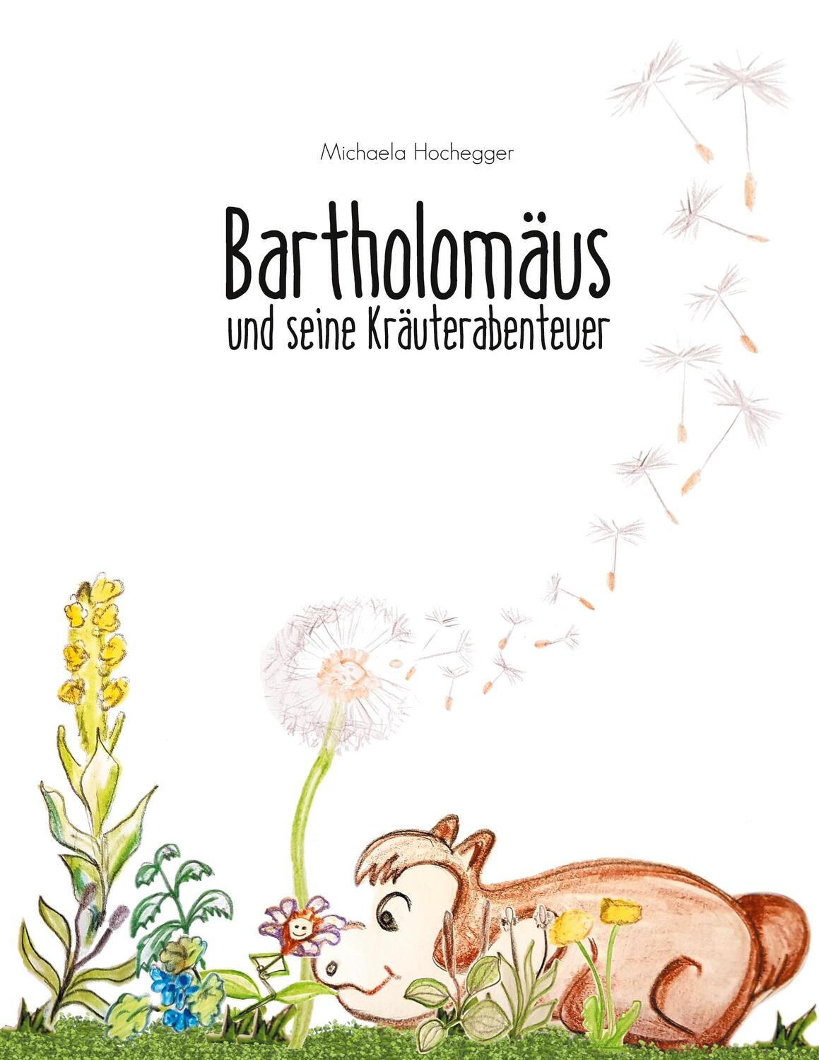 Cover: 9783753426174 | Bartholomäus und seine Kräuterabenteuer | Michaela Hochegger | Buch