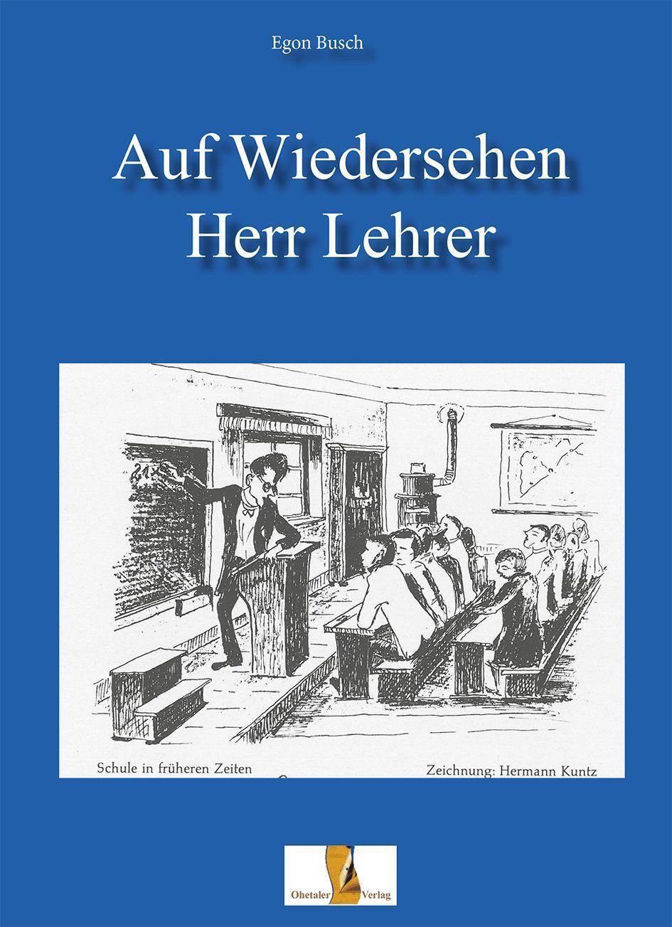 Cover: 9783955111748 | Auf Wiedersehen Herr Lehrer | Egon Busch | Taschenbuch | Deutsch