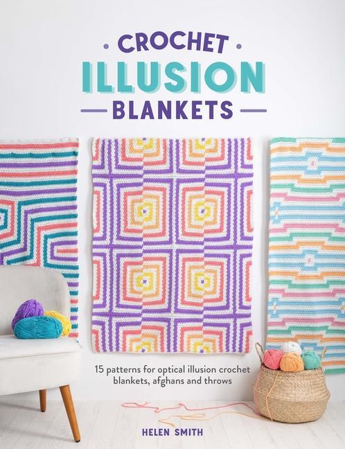 Cover: 9781446312698 | Crochet Illusion Blankets | Helen Smith | Taschenbuch | Englisch