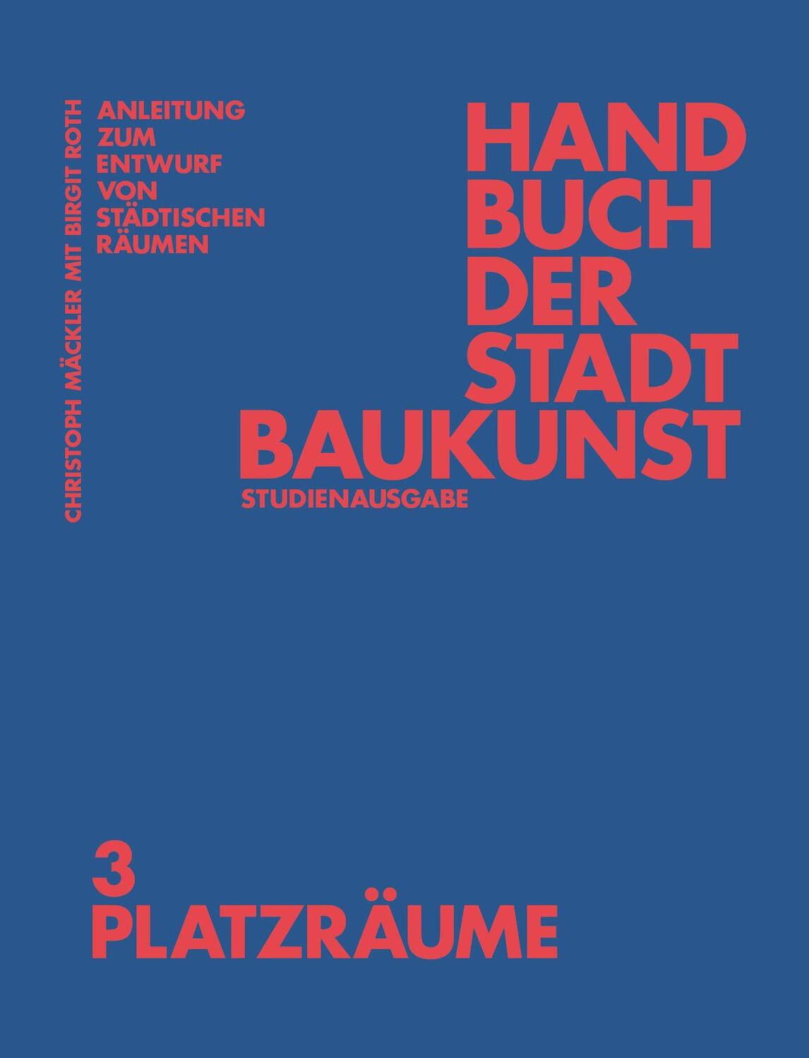 Cover: 9783986120573 | Handbuch der Stadtbaukunst | Studienausgabe Band 3: Platzräume | Buch