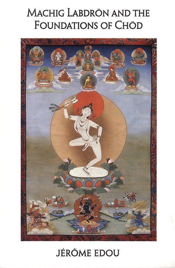 Cover: 9781559390392 | Machig Labdron and the Foundations of Chod | Jerome Edou | Taschenbuch