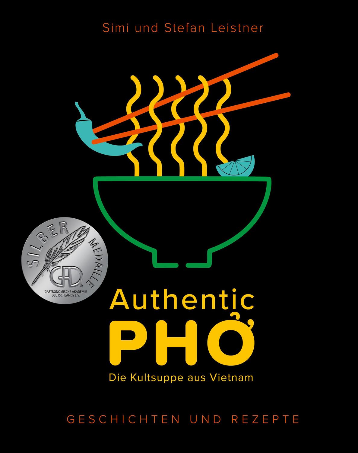 Cover: 9783954531660 | Authentic Pho | Die Kultsuppe aus Vietnam | Simi Leistner (u. a.)