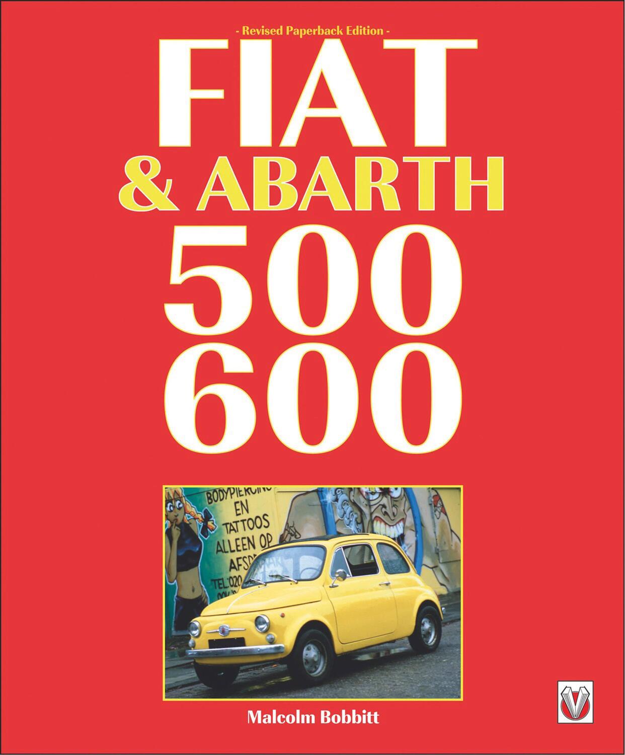 Cover: 9781845849986 | Fiat &amp; Abarth 500 &amp; 600 | Malcolm Bobbitt | Taschenbuch | Englisch