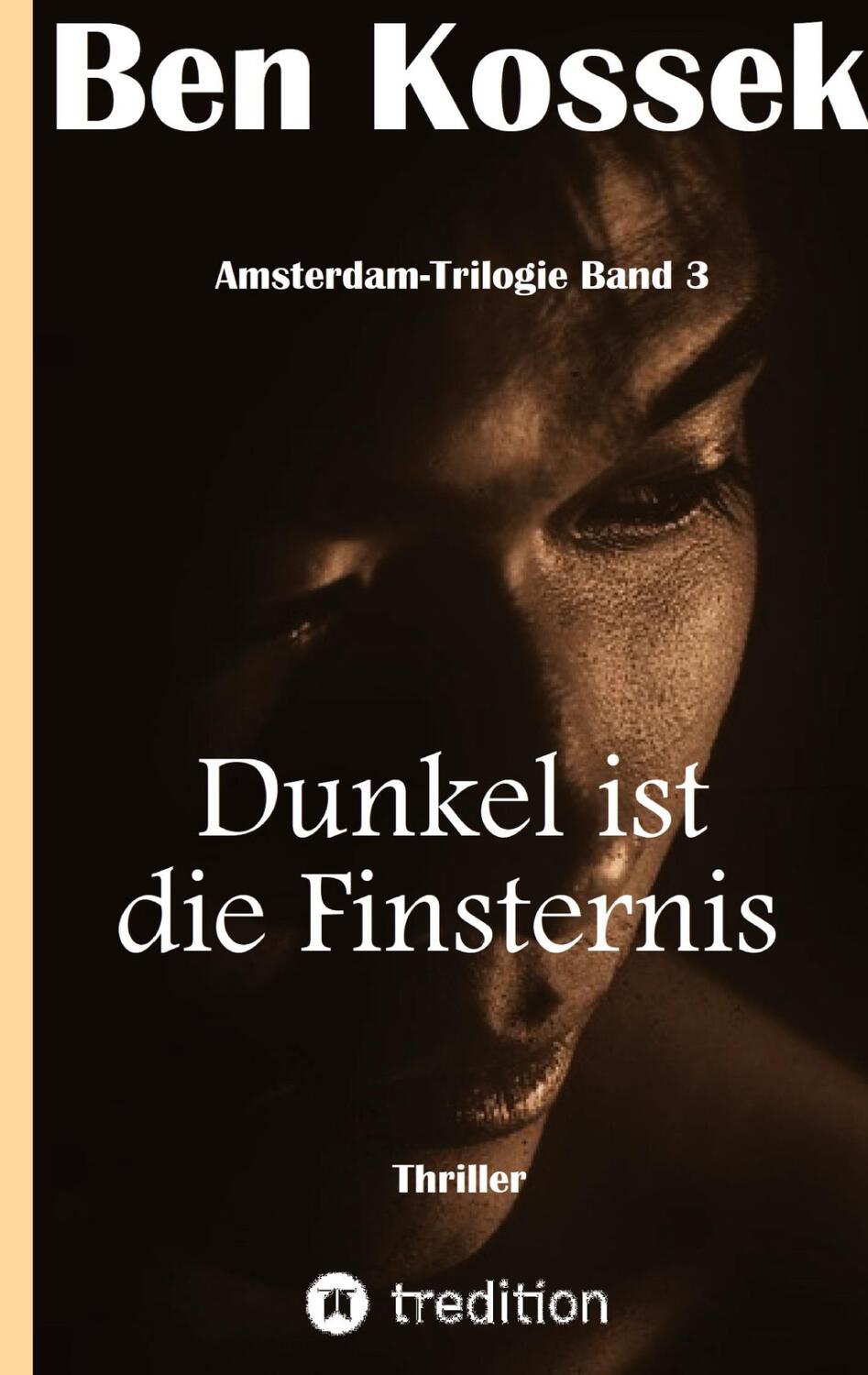 Cover: 9783347056367 | Dunkel ist die Finsternis | Thriller | Ben Kossek | Buch | 404 S.