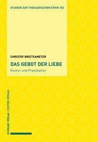 Cover: 9783796539060 | Das Gebot der Liebe - Kontur und Provokation | Christof Breitsameter