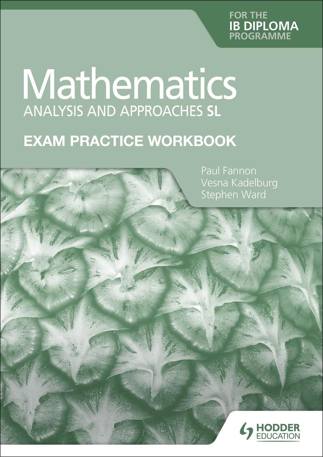 Cover: 9781398321182 | Exam Practice Workbook for Mathematics for the IB Diploma: Analysis...