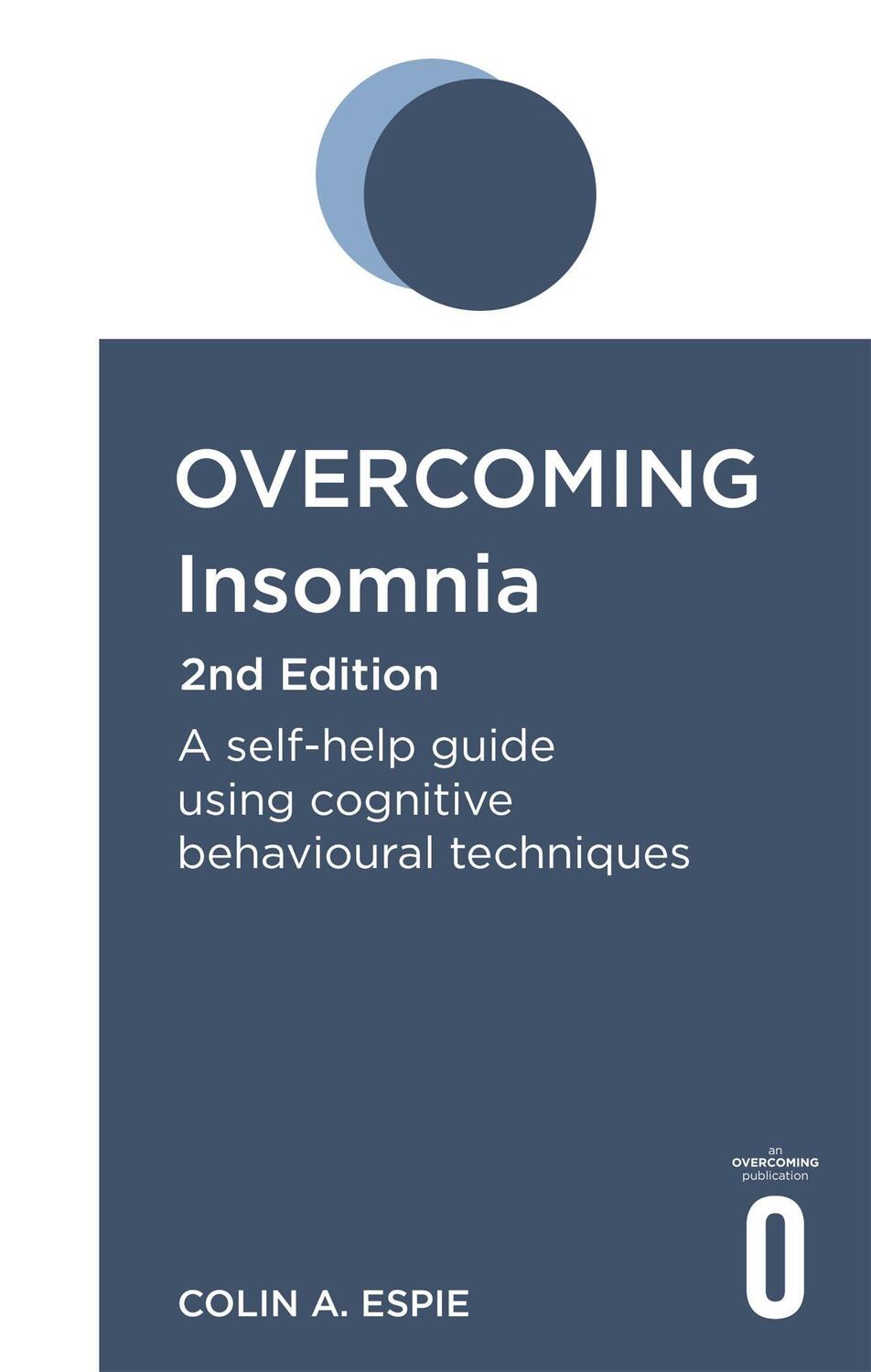Cover: 9781472141415 | Overcoming Insomnia 2nd Edition | Colin A. Espie | Taschenbuch | 2021