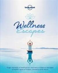 Cover: 9781787016972 | Lonely Planet Wellness Escapes | Lonely Planet | Buch | Lonely Planet