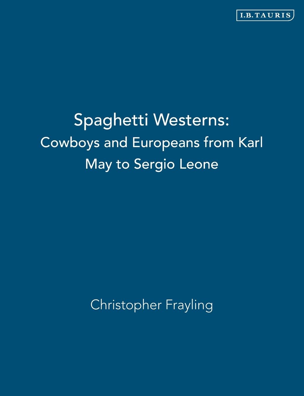 Cover: 9781845112073 | Spaghetti Westerns | Christopher Frayling | Taschenbuch | Englisch