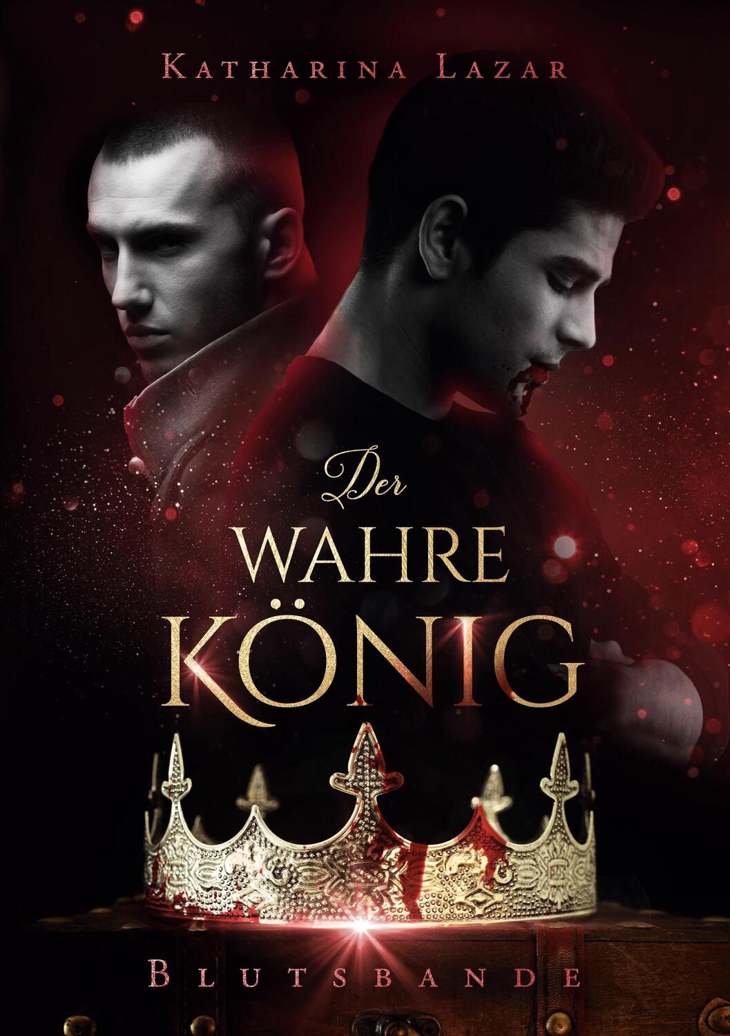 Cover: 9783753495514 | Der wahre König | Blutsbande | Katharina Lazar | Taschenbuch | Deutsch