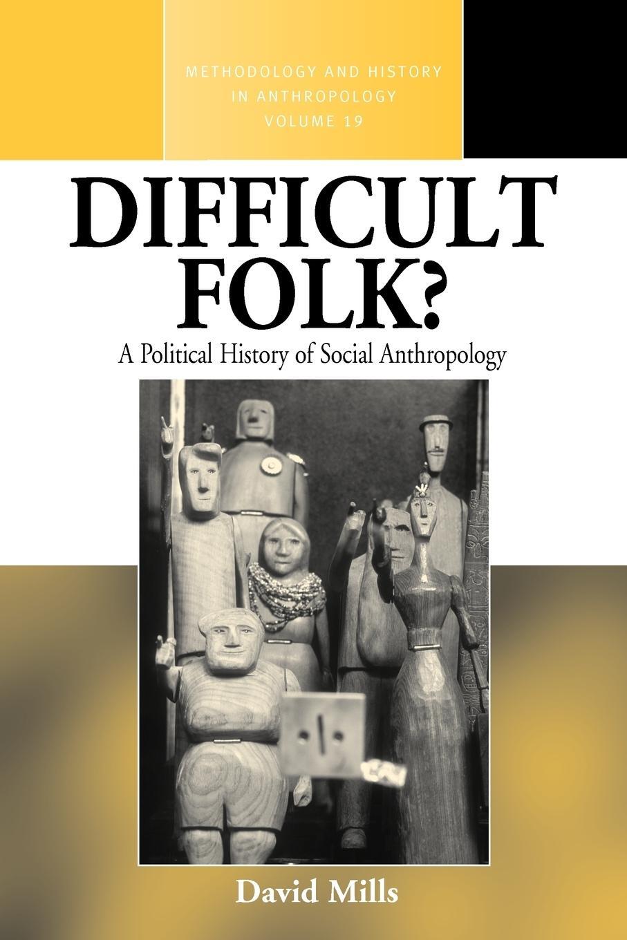 Cover: 9781845454654 | Difficult Folk? | A Political History of Social Anthropology | Mills
