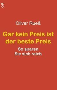 Cover: 9783833001802 | Gar kein Preis ist der beste Preis | So sparen Sie sich reich | Rueß