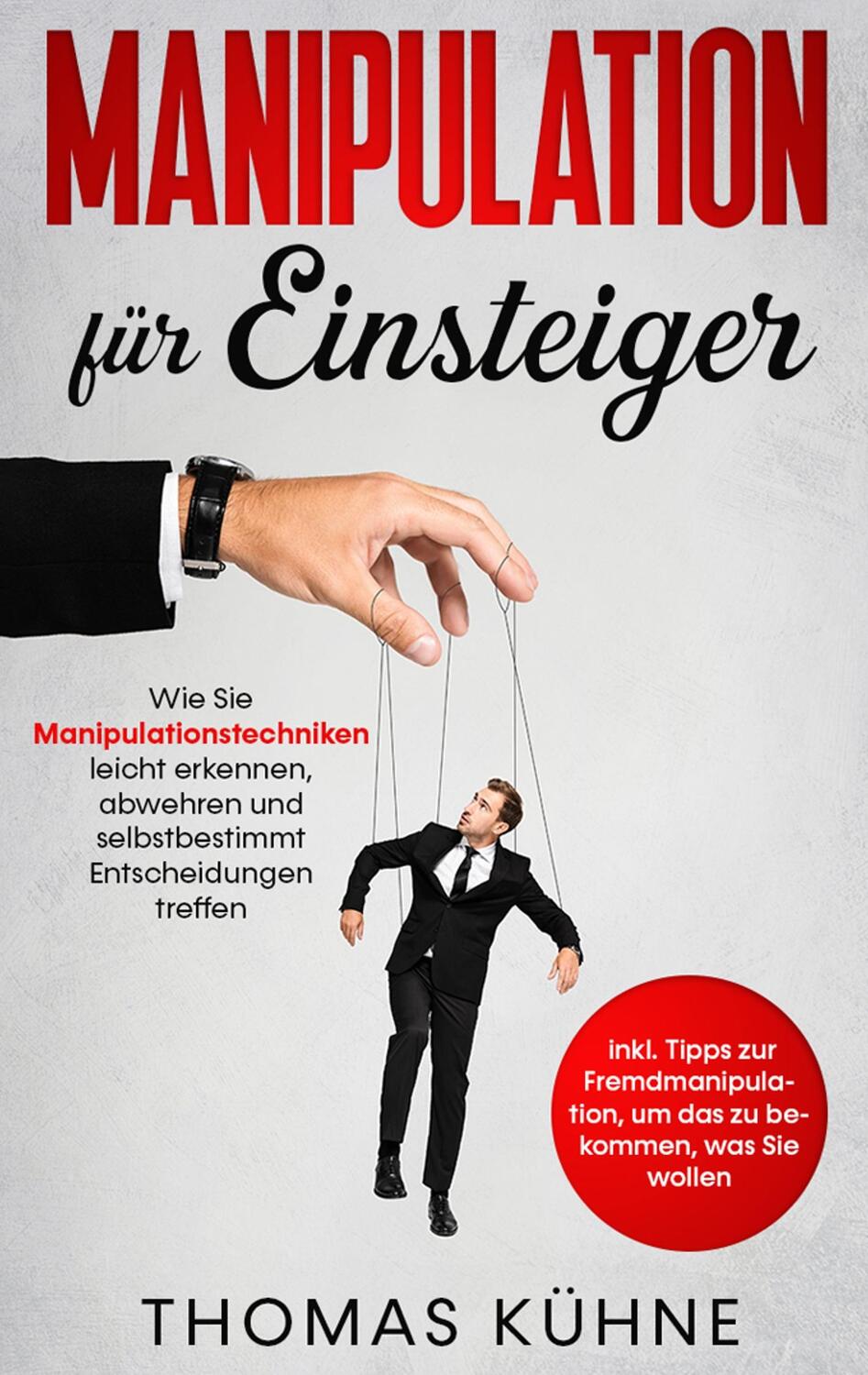 Cover: 9783751934572 | Manipulation für Einsteiger: Wie Sie Manipulationstechniken leicht...