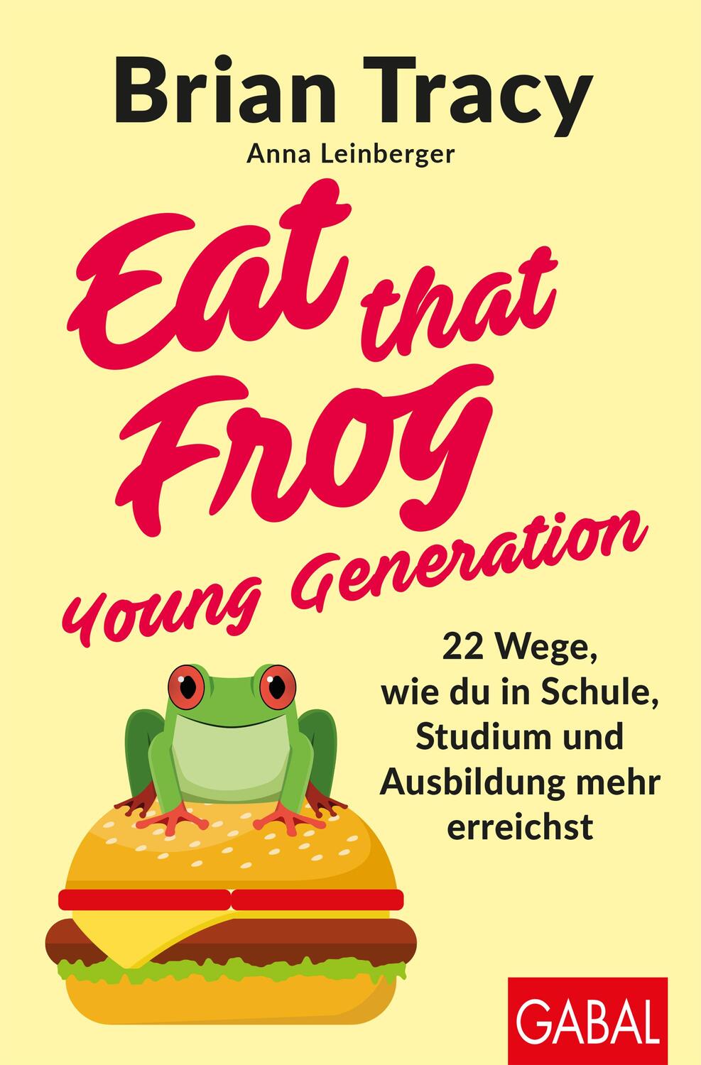 Cover: 9783967390421 | Eat that Frog - Young Generation | Brian Tracy (u. a.) | Taschenbuch