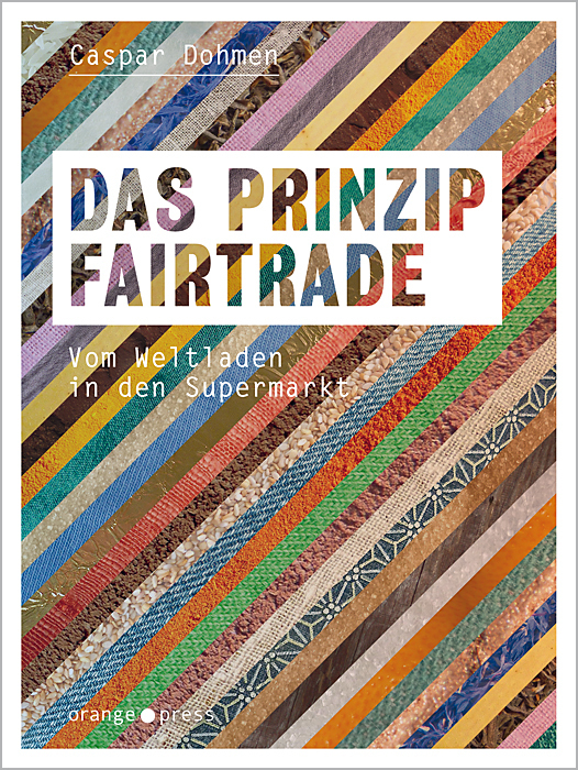 Cover: 9783936086836 | Das Prinzip Fairtrade | Vom Weltladen in den Supermarkt | Dohmen