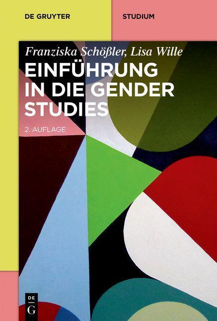 Cover: 9783110651713 | Einführung in die Gender Studies | Franziska Schößler (u. a.) | Buch